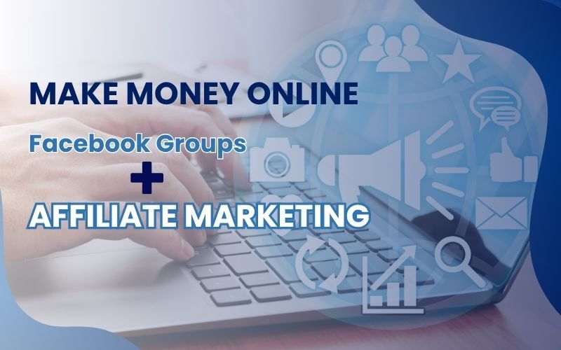 Make Money with Facebook Groups