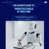 eBook: The Ultimate Guide to Undetectable AI Writing: 25 ChatGPT Prompts That Never Get Flagged